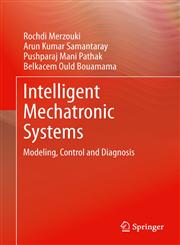 Intelligent Mechatronic Systems Modeling, Control and Diagnosis,1447146271,9781447146278