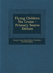 Flying Childers His Cruise - Primary Source Edition,1287718280,9781287718284