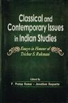 Classical and Contemporary Issues in Indian Studies Essays in Honour of Trichur S. Rukmani 1st Published,8124606528,9788124606520