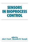 Sensors in Bioprocess Control,0824782747,9780824782740