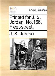 Printed for J. S. Jordan, No.166, Fleet-street.,1170881998,9781170881996