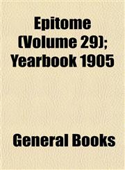 Epitome (Volume 29); Yearbook 1905,1152896784,9781152896789