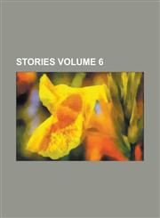 Stories Volume 6,1236961358,9781236961358