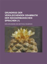 Grundriss Der Vergleichenden Grammatik Der Indogermanischen Sprachen (1),1231031557,9781231031551