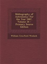 Bibliography of Astronomy For the Year 1887, Volume 34 - Primary Source Edition,1287963447,9781287963448