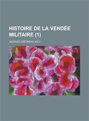 Histoire de La Vendee Militaire (1 ),123488416X,9781234884161