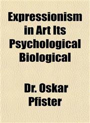 Expressionism in Art Its Psychological Biological,1152904159,9781152904156