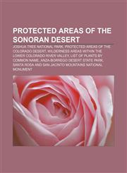 Protected areas of the Sonoran Desert Joshua Tree National Park, Protected areas of the Colorado Desert,1233100394,9781233100392