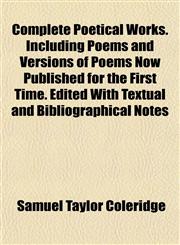 Complete Poetical Works. Including Poems and Versions of Poems Now Published for the First Time. Edited With Textual and Bibliographical Notes,1151994871,9781151994875