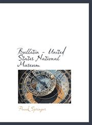 Bulletin - United States National Museum,1117363228,9781117363226