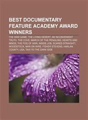 Best Documentary Feature Academy Award winners The War Game, The Living Desert, An Inconvenient Truth, The Cove, March of the Penguins,1156023939,9781156023938