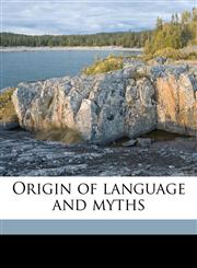 Origin of language and myths Volume 1,1178018644,9781178018646