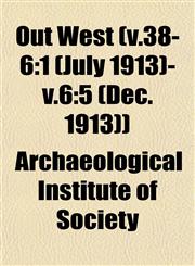 Out West (v.38-6 1 (July 1913)-v.6:5 (Dec. 1913)),1153075776,9781153075770