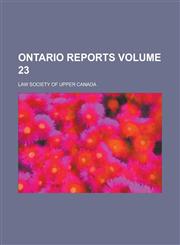 Ontario Reports Volume 23,123003563X,9781230035635