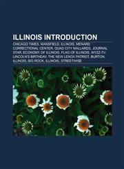Illinois Introduction Chicago Times, Mansfield, Illinois, Journal Star, The New Lenox Patriot, Burton, Illinois, Big Rock, Illinois,1157036244,9781157036241