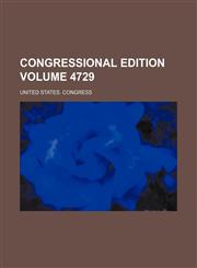 Congressional edition Volume 4729,1236056728,9781236056726
