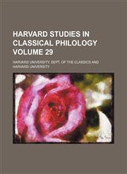 Harvard studies in classical philology Volume 29,1152763695,9781152763692