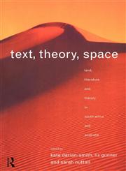 Text, Theory, Space Land, Literature and History in South Africa and Australia,0415124085,9780415124089