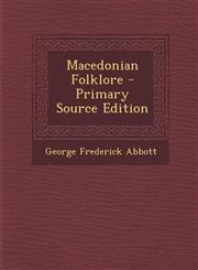 Macedonian Folklore - Primary Source Edition,1287911196,9781287911197