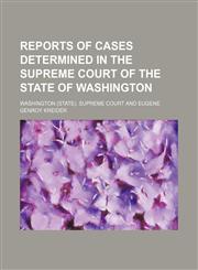 Reports of cases determined in the Supreme Court of the State of Washington (Volume 15),1150479094,9781150479090
