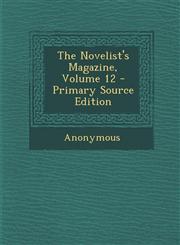 Novelist's Magazine, Volume 12,128951948X,9781289519483