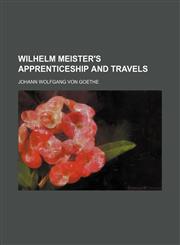 Wilhelm Meister's Apprenticeship and Travels,1154428060,9781154428063
