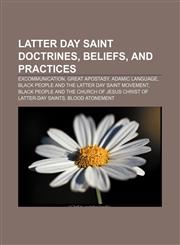 Latter Day Saint doctrines, beliefs, and practices Excommunication, Great Apostasy, Adamic language,1157000401,9781157000402