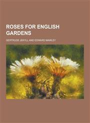 Roses for English Gardens,1230453660,9781230453668