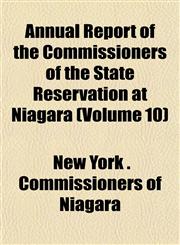 Annual Report of the Commissioners of the State Reservation at Niagara (Volume 10),1153572265,9781153572262