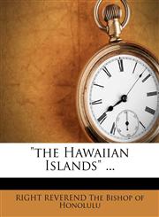 "the Hawaiian Islands" ...,1276890222,9781276890229