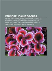Ethnoreligious groups Druze, Sikh, Copts, Yazidi, Mandaeism, Mudiraju, Maronite Church, Alawi, Epistles of Wisdom, Ethnoreligious group,1157647162,9781157647164