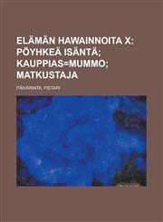 Elämän hawainnoita X,1236692152,9781236692153