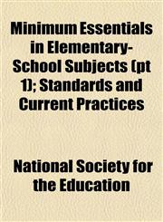 Minimum Essentials in Elementary-School Subjects (pt 1); Standards and Current Practices,1153034476,9781153034470