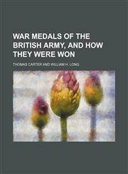 War Medals of the British Army, and How They Were Won,1458948897,9781458948892