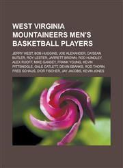 West Virginia Mountaineers Men's Basketball Players Jerry West, Bob Huggins, Joe Alexander, Da'sean Butler, Roy Lester, Jarrett Brown, Rod Hundley, A,1155729013,9781155729015