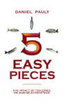 5 Easy Pieces The Impact of Fisheries on Marine Ecosystems 2nd Edition,159726718X,9781597267182
