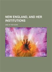 new england, and her institutions,1236548930,9781236548931