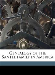 Genealogy of the Santee family in America,1176427911,9781176427914