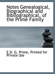 Notes Genealogical, Biographical and Bibliographical, of the Prime Family,1140279920,9781140279921
