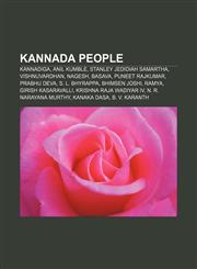 Kannada people Kannadiga, Anil Kumble, Stanley Jedidiah Samartha, Vishnuvardhan, Nagesh, Basava, Puneet Rajkumar, Prabhu Deva, S. L. Bhyrappa,115545880X,9781155458809