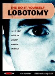The Do It Yourself Lobotomy Open Your Mind to Greater Creative Thinking,0471417424,9780471417422