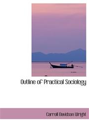Outline of Practical Sociology,143467357X,9781434673572