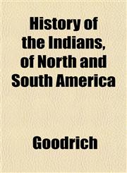 History of the Indians, of North and South America,1152289462,9781152289468