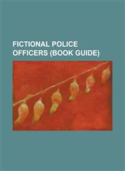 Fictional Police Officers (Book Guide) Fancy Crane, Gwen Cooper, Prowl (Transformers), Judge Dredd, Flash (Barry Allen), Dick Grayson, Hercule Poirot,1230670440,9781230670447