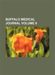 Buffalo medical journal Volume 6,1154250784,9781154250787