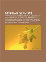 Egyptian Islamists Egyptian al-Qaeda members, Socialist Labour Party (Egypt) politicians, Mohamed Atta, Abu Hamza al-Masri, Yusuf al-Qaradawi,1156452732,9781156452738