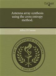 Antenna array synthesis using the cross entropy method.,124357643X,9781243576439
