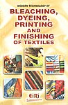 Modern Technology of Bleaching, Dyeing, Printing and Finishing of Textiles,8189765167,9788189765163