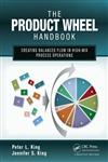 The Product Wheel Handbook Creating Balanced Flow in Multi-Product Process Operations,1466554185,9781466554184