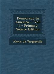Democracy in America -- Vol. 1 - Primary Source Edition,1294705539,9781294705536